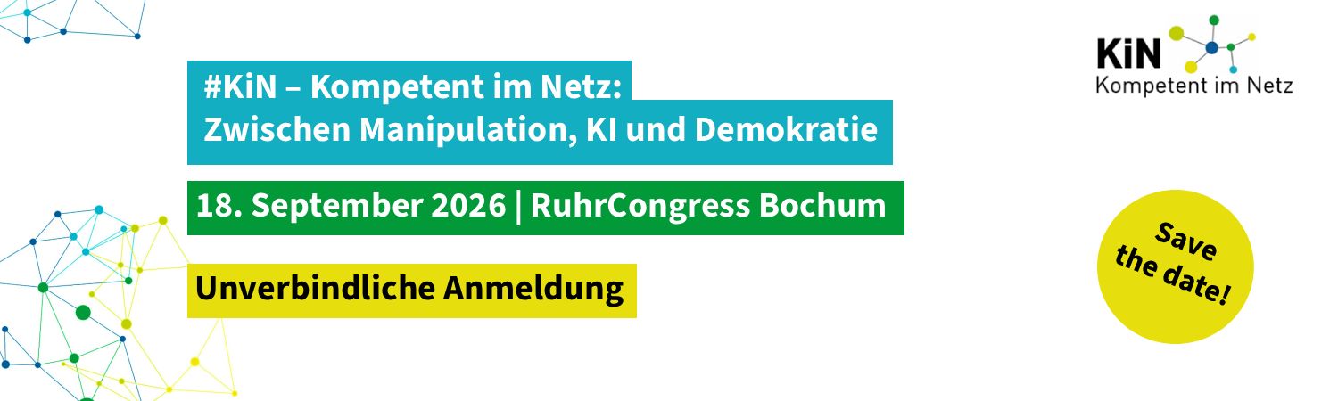 Grafik mit Aufschrift: KiN - Kompetenz im Netz: Zwischen Manipulation, KI und Demokratie; 18. September 2026 Ruhr Congress Bochum; Unverbindliche Anmeldung; Save the Date