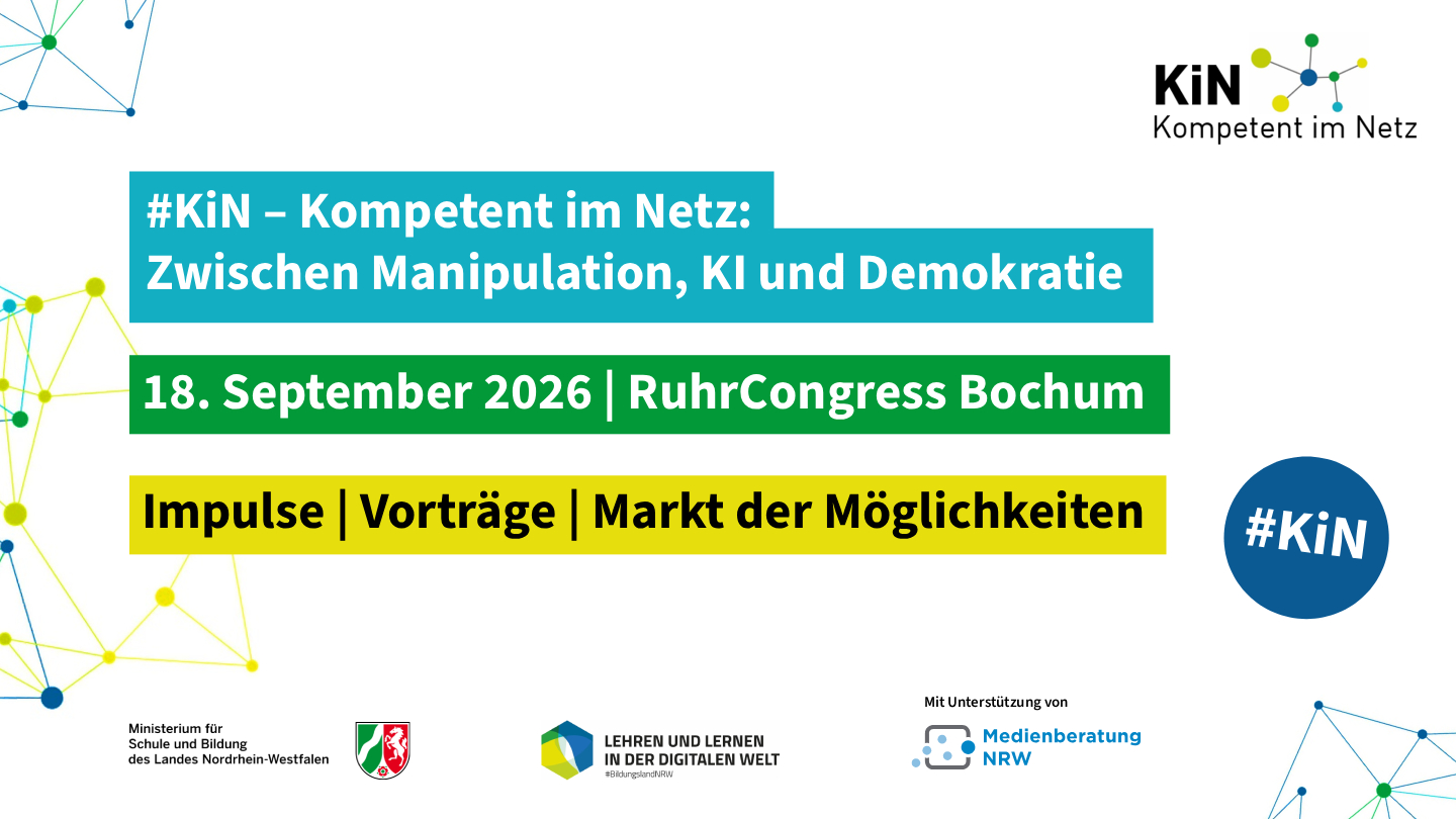 #KiN – Kompetent im Netz: Zwischen Manipulation, KI und Demokratie. 18. September 2026 | RuhrCongress Bochum. Hinweis zu Impulsen, Vorträgen und einem Markt der Möglichkeiten.
